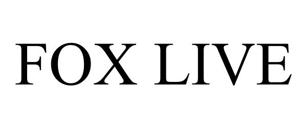 Trademark Logo FOX LIVE