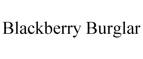 Trademark Logo BLACKBERRY BURGLAR