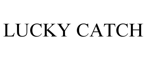 Trademark Logo LUCKY CATCH