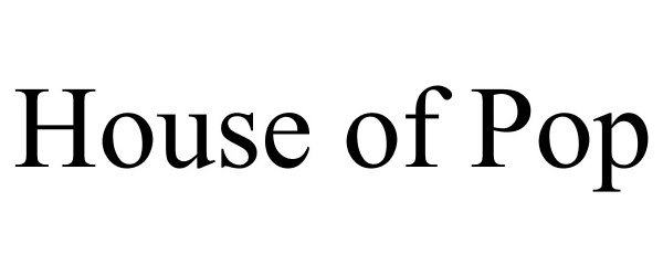 Trademark Logo HOUSE OF POP