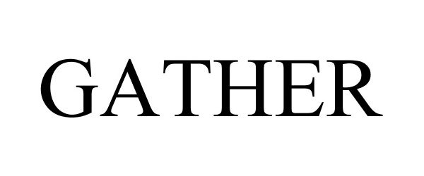 Trademark Logo GATHER