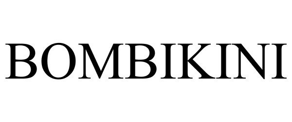 Trademark Logo BOMBIKINI