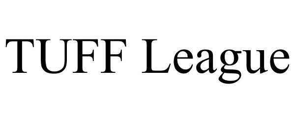 Trademark Logo TUFF LEAGUE