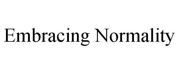 Trademark Logo EMBRACING NORMALITY