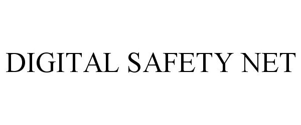Trademark Logo DIGITAL SAFETY NET