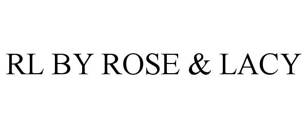 Trademark Logo RL BY ROSE & LACY