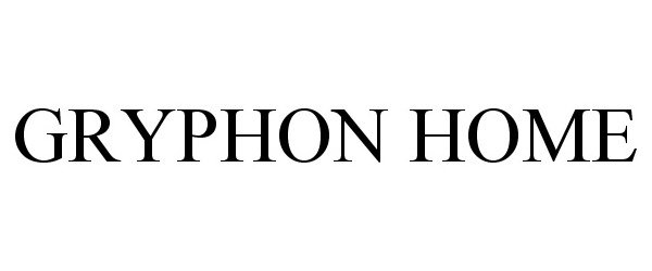 Trademark Logo GRYPHON HOME