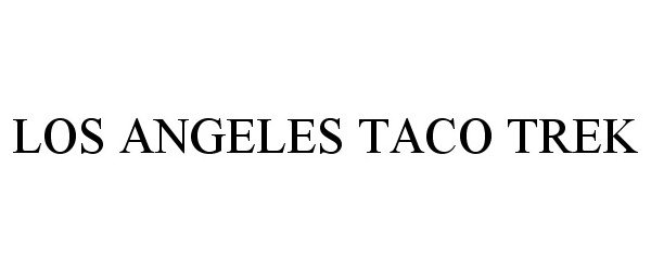 Trademark Logo LOS ANGELES TACO TREK