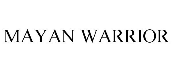 Trademark Logo MAYAN WARRIOR