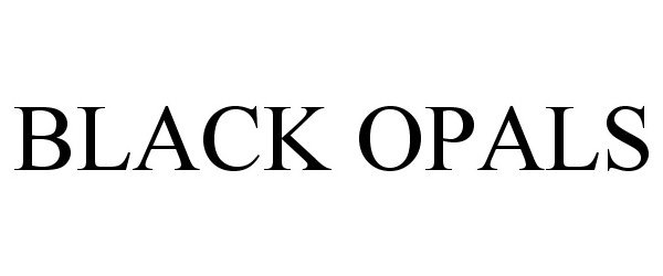 Trademark Logo BLACK OPALS