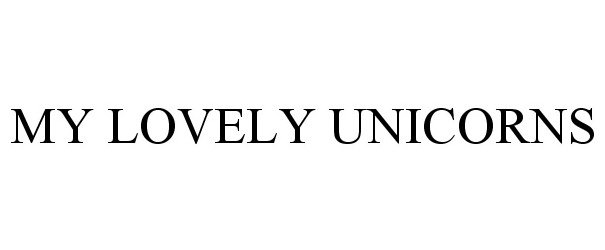 Trademark Logo MY LOVELY UNICORNS