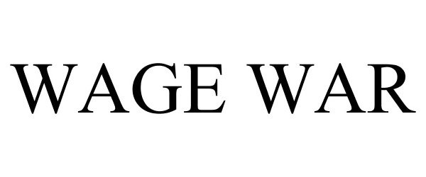 Trademark Logo WAGE WAR