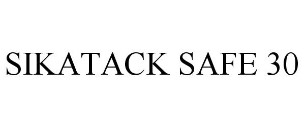Trademark Logo SIKATACK SAFE 30