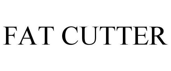  FAT CUTTER