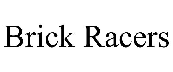 Trademark Logo BRICK RACERS