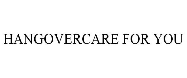  HANGOVERCARE FOR YOU