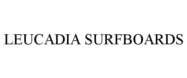 Trademark Logo LEUCADIA SURFBOARDS