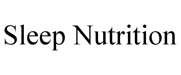  SLEEP NUTRITION