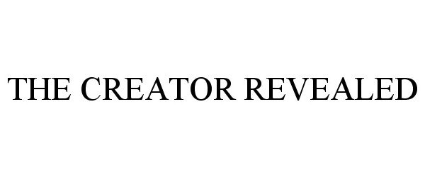 Trademark Logo THE CREATOR REVEALED