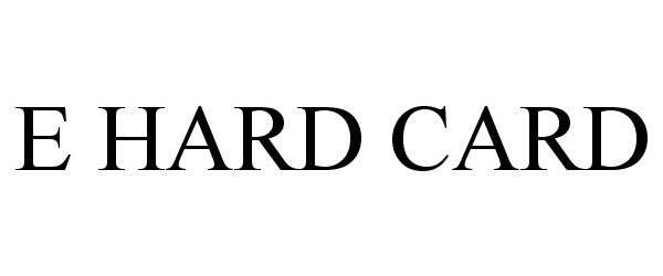  E HARD CARD