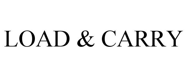 Trademark Logo LOAD & CARRY