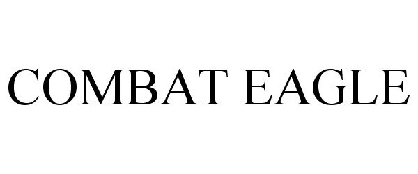 Trademark Logo COMBAT EAGLE