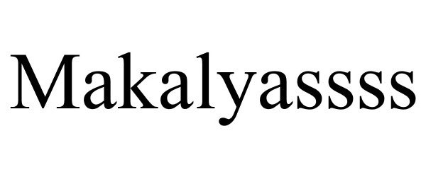 Trademark Logo MAKALYASSSS
