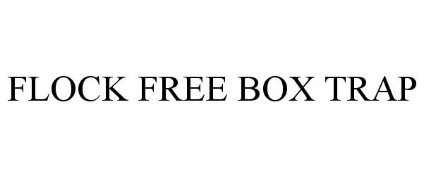  FLOCK FREE BOX TRAP