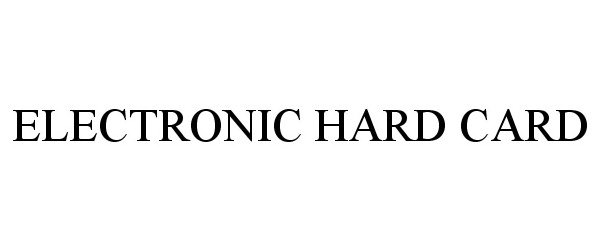 Trademark Logo ELECTRONIC HARD CARD