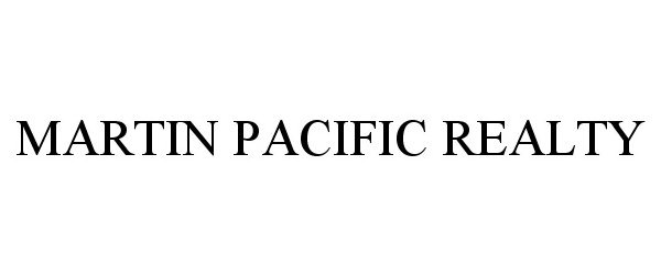 Trademark Logo MARTIN PACIFIC REALTY