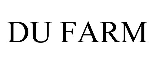 Trademark Logo DU FARM
