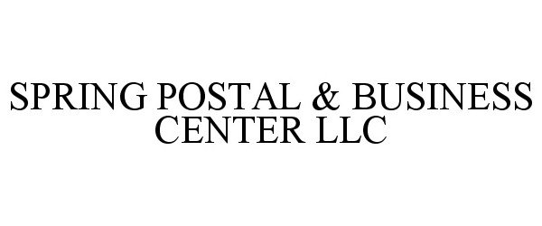 Trademark Logo SPRING POSTAL & BUSINESS CENTER LLC