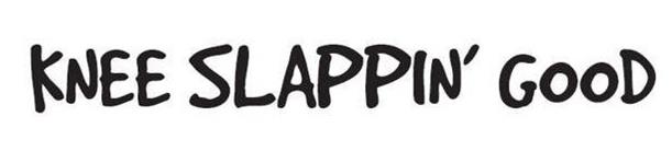 Trademark Logo KNEE SLAPPIN' GOOD