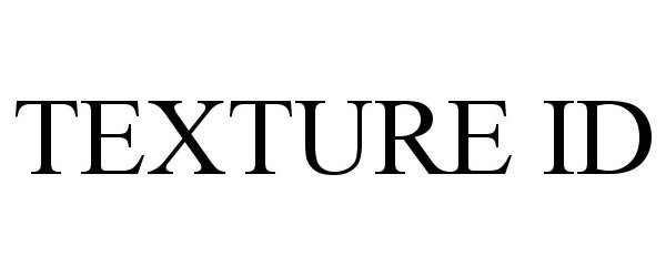 Trademark Logo TEXTURE ID