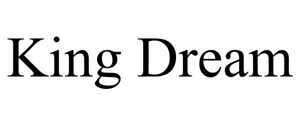 Trademark Logo KING DREAM