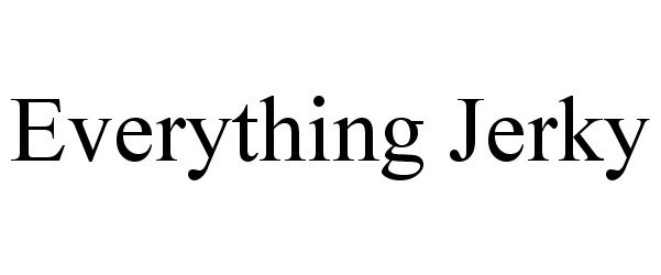 Trademark Logo EVERYTHING JERKY