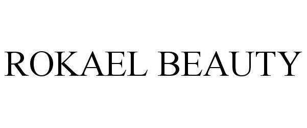 Trademark Logo ROKAEL BEAUTY