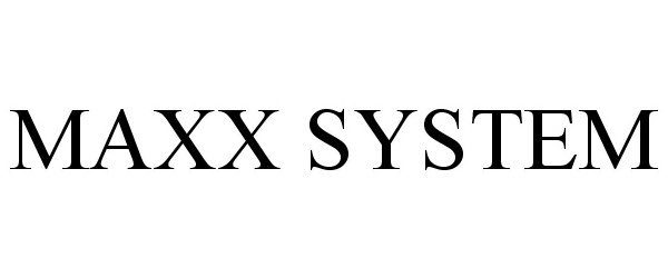 Trademark Logo MAXX SYSTEM