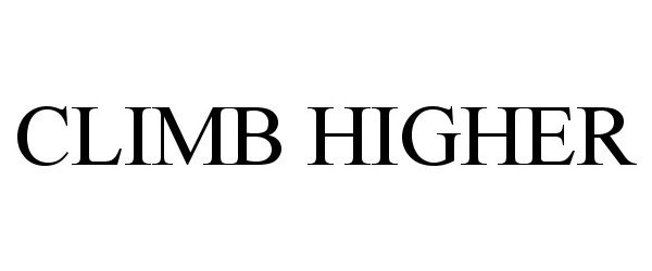  CLIMB HIGHER
