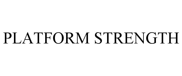 Trademark Logo PLATFORM STRENGTH