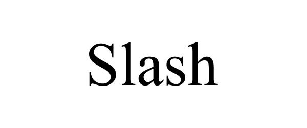 Trademark Logo SLASH