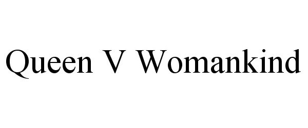  QUEEN V WOMANKIND