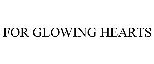 Trademark Logo FOR GLOWING HEARTS