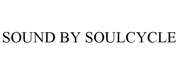 Trademark Logo SOUND BY SOULCYCLE