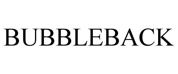 Trademark Logo BUBBLEBACK