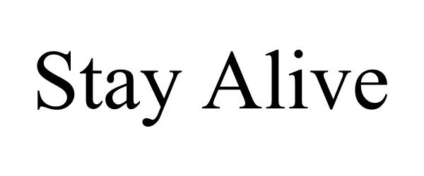 Trademark Logo STAY ALIVE