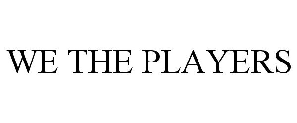  WE THE PLAYERS