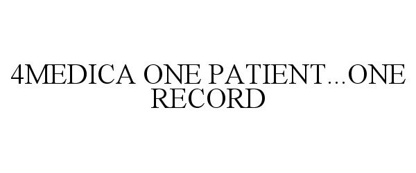 Trademark Logo 4MEDICA ONE PATIENT...ONE RECORD