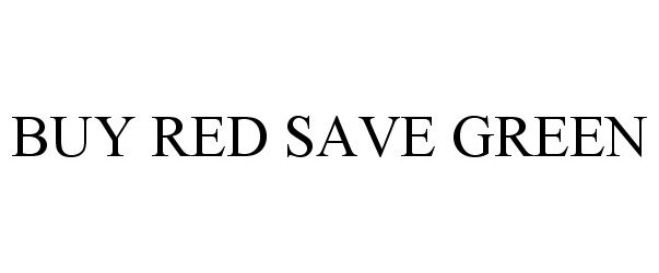  BUY RED SAVE GREEN