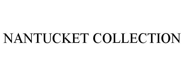 Trademark Logo NANTUCKET COLLECTION